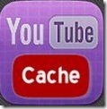 YouTube Cache