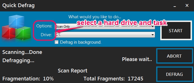 Quick Defrag- select hard drive and a task to perform
