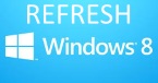 Refresh Windows 8