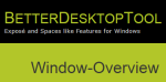 BetterDesktopTool- create up to 64 virtual desktops and arrange opened windows