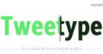 Tweetype- improve typing speed
