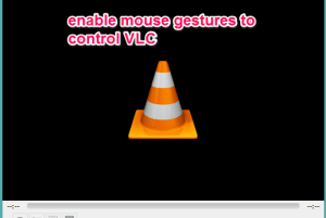 control VLC using mouse gestures