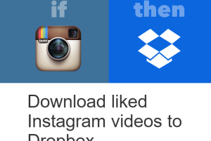 IFTTT recipe to download liked Instagram Videos to Dropbox