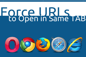 Force URLs to open in same tab in Chrome, IE, Firefox, Safari, and Opera