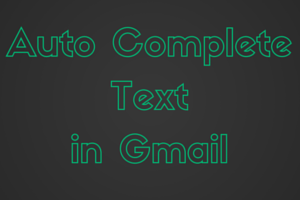 Auto Complete Text in Gmail