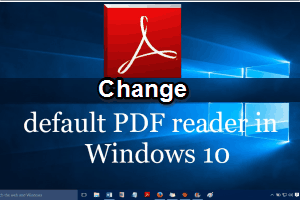 change default PDF reader in Windows 10