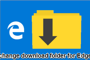 change download folder for Edge