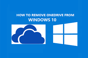 remove OneDrive from Windows 10