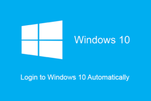 automatically login to Windows 10