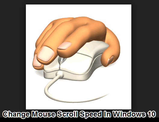 change mouse scroll speed in Windows 10