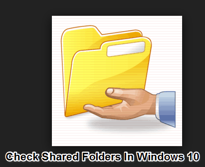 how to check shared folders in Windows 10 PC