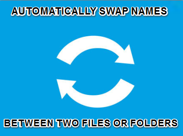 swap names between two files or folders