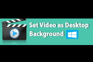 set video as wallpaper in windows 10