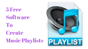 5 Free Software To Create Music Playlists