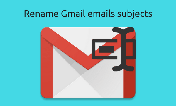 How To Rename Gmail Emails Subject