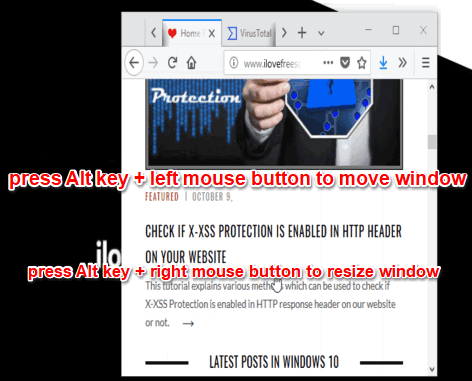 use alt key and left right mouse button to resize and move window