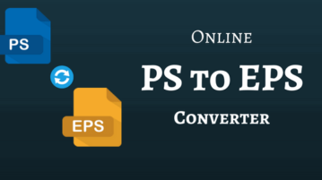 Top 5 Websites To Convert PS TO EPS Online