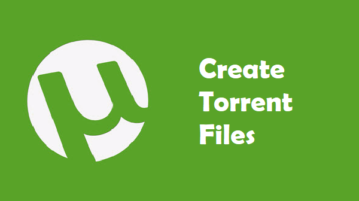 Create Torrent Files with These Free Torrent Creator Software