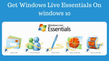 How To Download, Install Windows Live Essentials On Windows 10