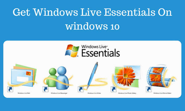 download windows essentials for windows 10
