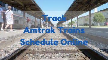 Track Amtrak Trains Schedule Online With These 5 Free Websites