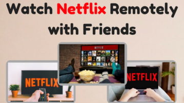 How To Watch Netflix Remotely With Friends