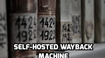 Self-Hosted Wayback Machine to Save Web Pages in Archives