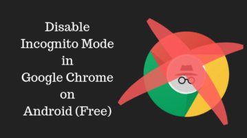How to Disable Incognito Mode in Chrome on Android For Free