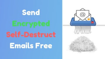 4 Methods To Send Encrypted Self-Destruct Email Free