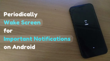 How To Wake Screen Periodically For Important Notifications on Android