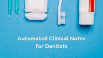 Online Dental Assistant To Write Clinical Notes with Ease