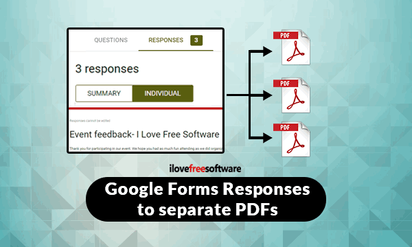How to convert google forms responses to separate pdf files