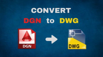 Convert DGN to DWG with These Free Software for Windows