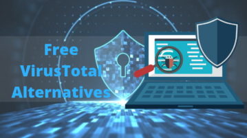 5 Free Online VirusTotal Alternatives To Scan Files for Malware
