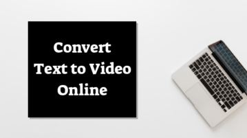 Convert Text To Video Online With These Free Websites