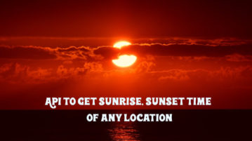 API to Get Sunrise, Sunset Time of any Location