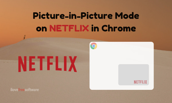 How to Watch Netflix in Picture-in-Picture Mode on Your Desktop