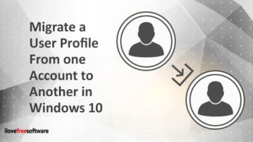 How to Migrate a User Profile from One Account to Another in Windows 10