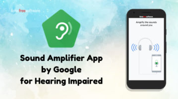 Sound Amplifier App by Google for Hearing Impaired