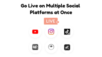 How to Go Live on Multiple Social Platforms at Once?