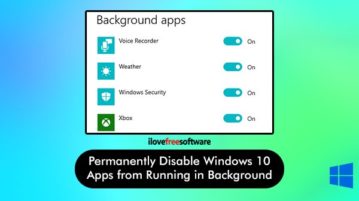 How to Permanently Disable Windows 10 Apps from Running in Background permanently disable windows 10 apps from running in the background