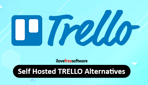 4 Free Self Hosted Alternatives to Trello