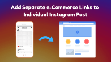 How to Add Separate e-Commerce Links to Each Instagram Post