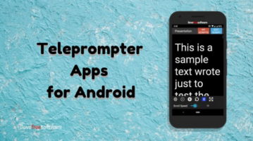 5 Free Teleprompter Apps for Android