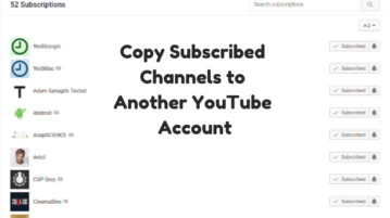 YouTube Subscriptions Importer: Copy Subscribed Channels to Another YouTube Account