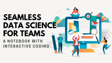 Seamless data science for teams