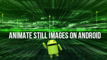 Animate Still Images on Android