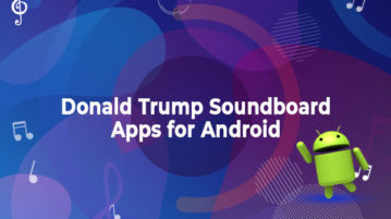 Donald Trump Soundboard Apps for Android