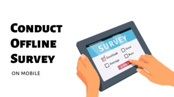 How to Conduct Offline Survey on Mobile?