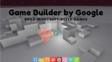 Game Builder By Google to Build Minecraft-Style Games without Coding